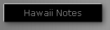 Hawaii Notes